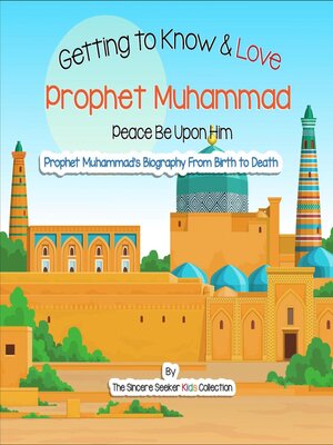 cover image of Getting to Know and Love Prophet Muhammad